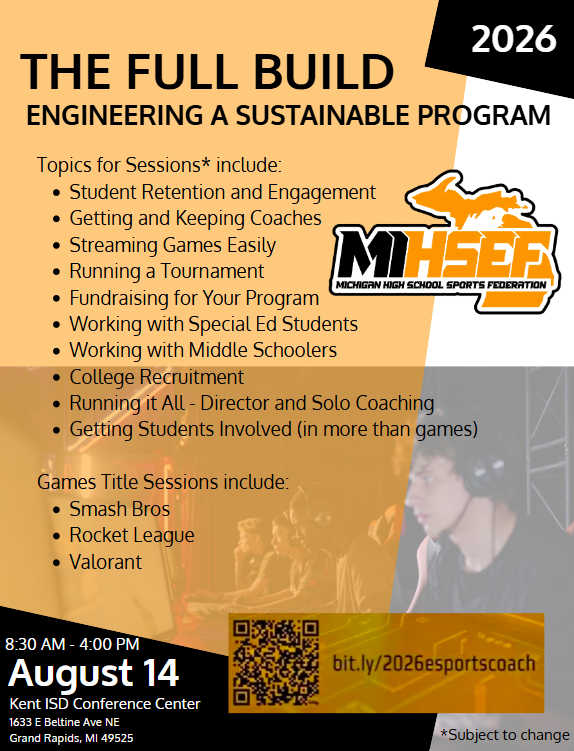 The Full Build session topics: Student Retention, Getting and Keeping Coaches, Streaming Games, Running a Tournament, Fundraising, Working with Special Ed Students, Working with Middle Schoolers, College Recruitment, Running it All, Getting Students Involved. Games sessions: Smash Bros, Rocket League, Valorant.